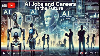 The Future Of Ai Careers What Jobs Will Be Available  Victor Antonio [upl. by Negiam]