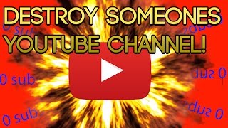 How to destroy someones YouTube channel [upl. by Court]