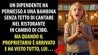 Dipendente Fa Cantare Bambina Senza Tetto per Cibo ma il Proprietario Arriva e [upl. by Notsirb]