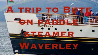 A Day trip on paddle steamer Waverley to the island of bute [upl. by Wichern748]