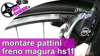 COME SOSTITUIRE I PATTINI FRENO BICI MAGURA HS11 [upl. by Clementia367]