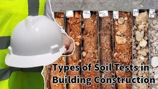 TYPES OF SOIL TESTS FOR BUILDING CONSTRUCTION [upl. by Anekam]