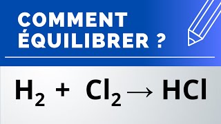 Comment équilibrer  H2  Cl2 → HCl dihydrogène dichlore chlorure dhydrogène  PhysiqueChimie [upl. by Ahsitra]