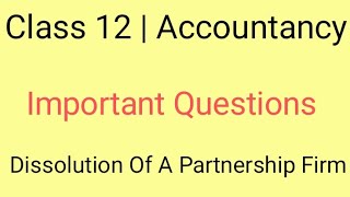 Dissolution Of A Firm Partnership Firm  Class 12  Accountancy  Important Questions [upl. by Einotna124]