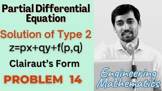 Solutions of type zpxqyfpq  Problem 14  Clairaut’s Form PARTIAL DIFFERENTIAL EQUATIONS [upl. by Ahsitra]