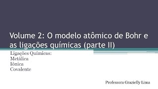 UNID 02  TEMA 01  O modelo atômico de Bohr e as ligações químicas  PARTE 02 [upl. by Okiron]