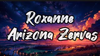 Roxanne Song by Arizona Zervas Lyrics [upl. by Burney136]