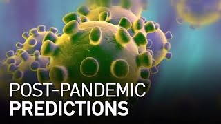 PostPandemic Predictions What Will Happen With COVID19 [upl. by Pinkerton156]