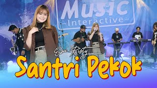 SANTRI PEKOK  ESA RISTY Official Music Live Genduk denok santri lulusan pondok [upl. by Geminian713]