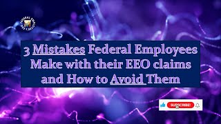 EEO Claims for Federal Employees Avoiding Common Mistakes  An Attorneys Guide [upl. by Sirronal]