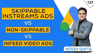 YouTube Skippable InStream Ads vs NonSkippable Ads vs InFeed Video Ads  YouTube Ads Course FREE [upl. by Ramedlav]