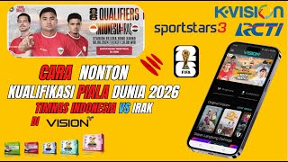 Cara Menyaksikan Kualifikasi Piala Dunia 2026 Di HP Timnas Indonesia Vs Irak Aplikasi Vision Plus [upl. by Deys]