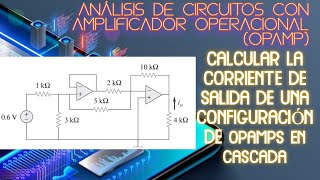 Amplificador operacional Circuitos con OPAMPS en cascada Inversor  Sumador [upl. by Dihahs473]