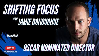 Jamie Donoughue  The Shifting Focus Podcast 30 [upl. by Eileme]