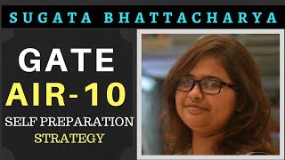 Sugata Bhattacharya  AIR 10 in GATE 2018  Self Preparation Strategy [upl. by Ahsilek813]