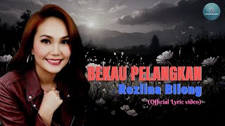 Bekau Pelangkan  Rozlina Bilong Official Lyric Video [upl. by Mandeville]