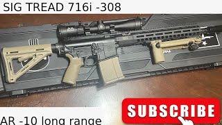 Sig Sauer 716i Tread New Reviewing an AR10 308 Best Value and Performance Unboxing Long Range Gun [upl. by Eerbua]