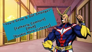 🎧All Might Gives You Advice After a Bad Mission ASMRMHA Fatherly Advice Comfort Singing [upl. by Ahsiatal]