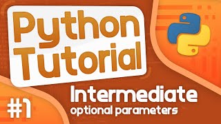 Intermediate Python Tutorial 1  Optional Parameters [upl. by Bathsheb]