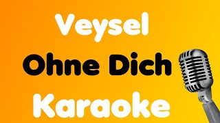 Veysel • Ohne Dich • Karaoke [upl. by Inar287]