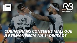 quotO Corinthians está fugindo do rebaixamento ou buscando algo a maisquot  Resenha SeguroBet [upl. by Kauffmann170]