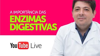 A importância das ENZIMAS DIGESTIVAS  LIVE [upl. by Ilak]