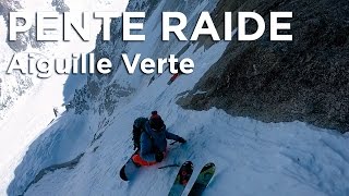 Aiguille Verte Voie Washburn Stofer ski snowboard Chamonix MontBlanc alpinisme pente raide montagne [upl. by Hillell]