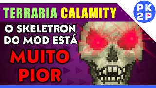 Terraria Calamity ► As PILANTRAGENS inacreditáveis do Boss Skeletron no Mod 15 [upl. by Iemaj]