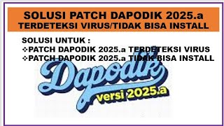 Solusi Patch Dapodik 2025a Terdeteksi Virus dan Tidak Bisa Install [upl. by Soo]