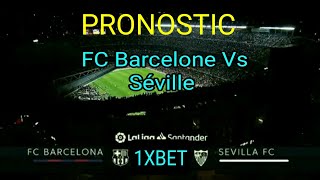 1XBET Pronostic ya FC Barcelone VS FC Séville [upl. by Zetnod]