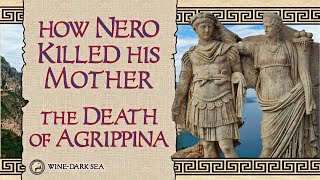 How Nero Killed His Mother The Death of Agrippina  A Tale from Ancient Rome [upl. by Kcirdnekal]