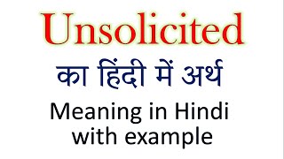 Unsolicited meaning in Hindi  Explained Unsolicited With Using Sentence [upl. by Aramot]