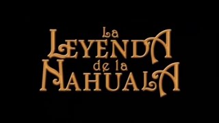 la leyenda de la nahuala [upl. by Nefen]