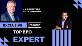 Exclusive BPO Podcast  BPO Trailblazer John Maczynski  Ameya Damle [upl. by Sheldon]