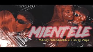 MENNY HERNANDEZ amp TRINITY VAGO  MIENTELE VIDEO OFICIAL [upl. by Lleral]