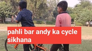 pahli bar andy ka cycle chalanaND se badi cycle andy ka hua cycle chalana mushkil🚲🚲🚲🚲🚲🚲🚲🚲 [upl. by Saidee789]