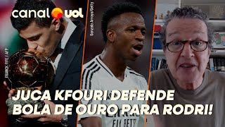 JUCA KFOURI EXPLICA PORQUE VOTARIA NO RODRI E NÃO NO VINI JR PARA BOLA DE OURO [upl. by Remas]