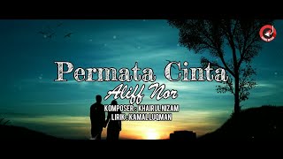 Alif Noor  Permata Cinta Official Lyric Video [upl. by Annawt168]