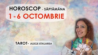 HOROSCOP 1  6 OCTOMBRIE Săptămanal TAROT  Alege Zodia Interactiv  Util  Atentie [upl. by Cramer]