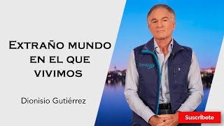 321 Dionisio Gutiérrez Extraño mundo en el que vivimos Razón de Estado [upl. by Nilyahs]