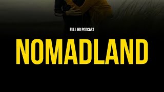 Nomadland 2020  HD Full Movie Podcast Episode  Film Review [upl. by Virgin]