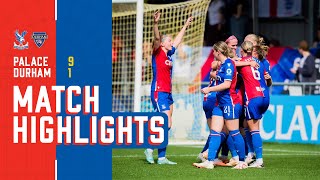 Palace Women soar to recordbreaking win  Match Highlights Crystal Palace 91 Durham [upl. by Hartzell]