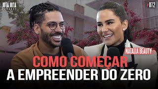 Faturamento de R20 MILHÕES no mercado de beleza com Natalia Beauty  JOTA JOTA PODCAST 72 [upl. by Arreic]