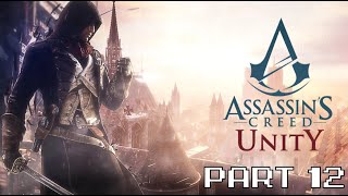 10year Anniversary  Assassins Creed Unity  Part 12 [upl. by Denys800]