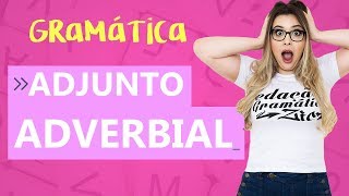 ADJUNTO ADVERBIAL APRENDA EM 7 MINUTOS  Profa Pamba [upl. by Esej793]