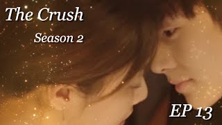 The Crush S2  Episode 13 [upl. by Kamal]