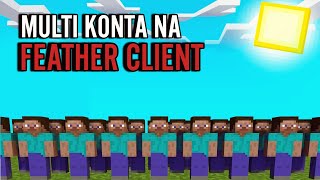 Jak mieć multikonta na FEATHER CLIENT poradnik [upl. by Niatsirhc534]