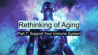 Rethinking of Aging Part 7 Support Your Immune System aging longevity immunity antihistamine [upl. by Lazos]