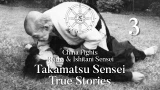 Part 3  China Fights Ishitani Sensei amp More  Takamatsu Sensei True Stories [upl. by Ynnaffit935]