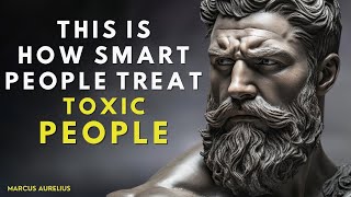 13 Clever Ways to DEAL With TOXIC PEOPLE  STOICISM [upl. by Malissia208]